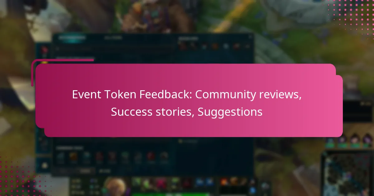 Event Token Feedback: Community reviews, Success stories, Suggestions