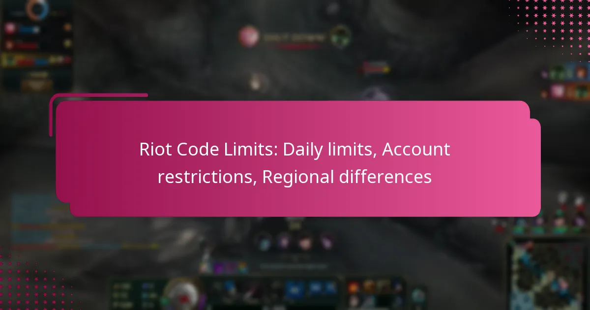 Riot Code Limits: Daily limits, Account restrictions, Regional differences