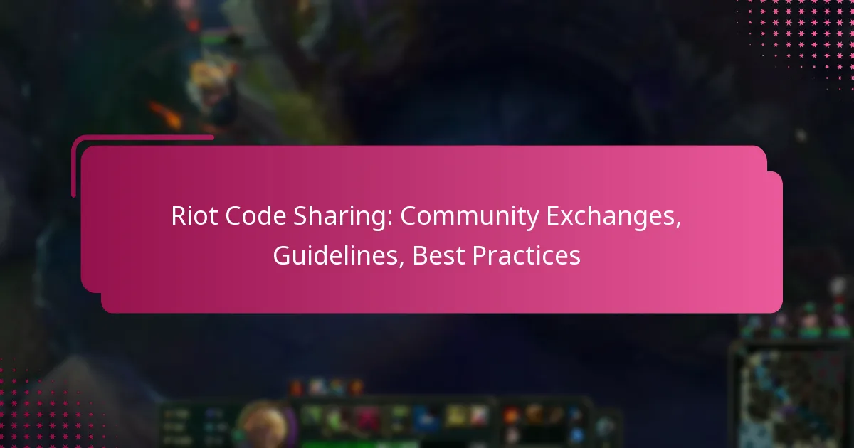 Riot Code Sharing: Community Exchanges, Guidelines, Best Practices