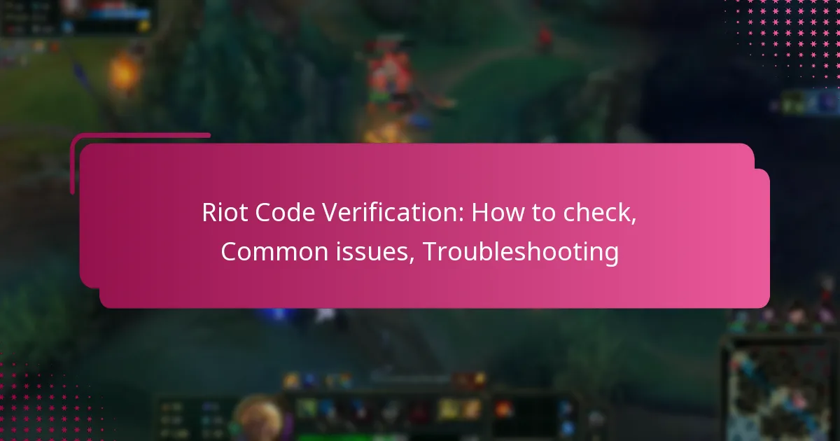 Riot Code Verification: How to check, Common issues, Troubleshooting