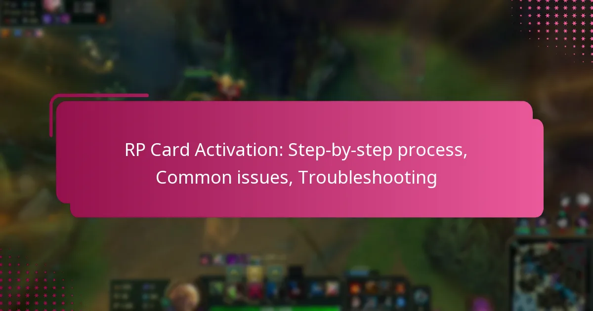 RP Card Activation: Step-by-step process, Common issues, Troubleshooting