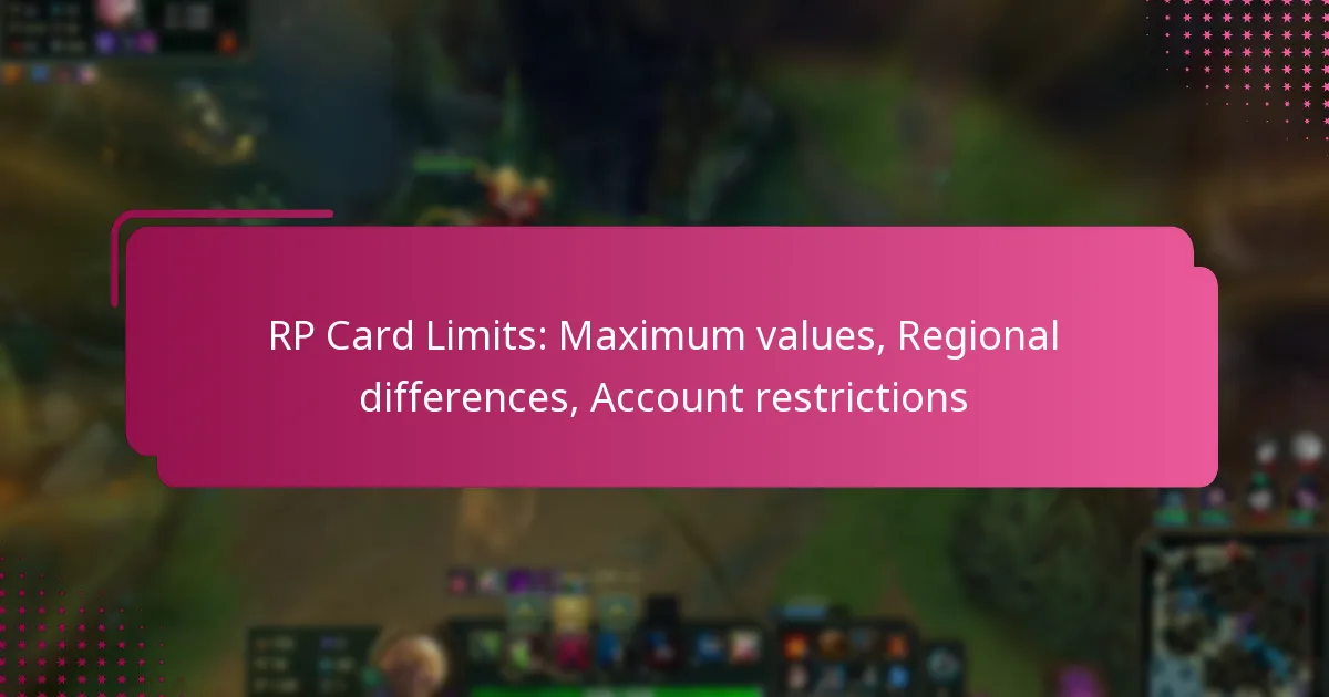 RP Card Limits: Maximum values, Regional differences, Account restrictions