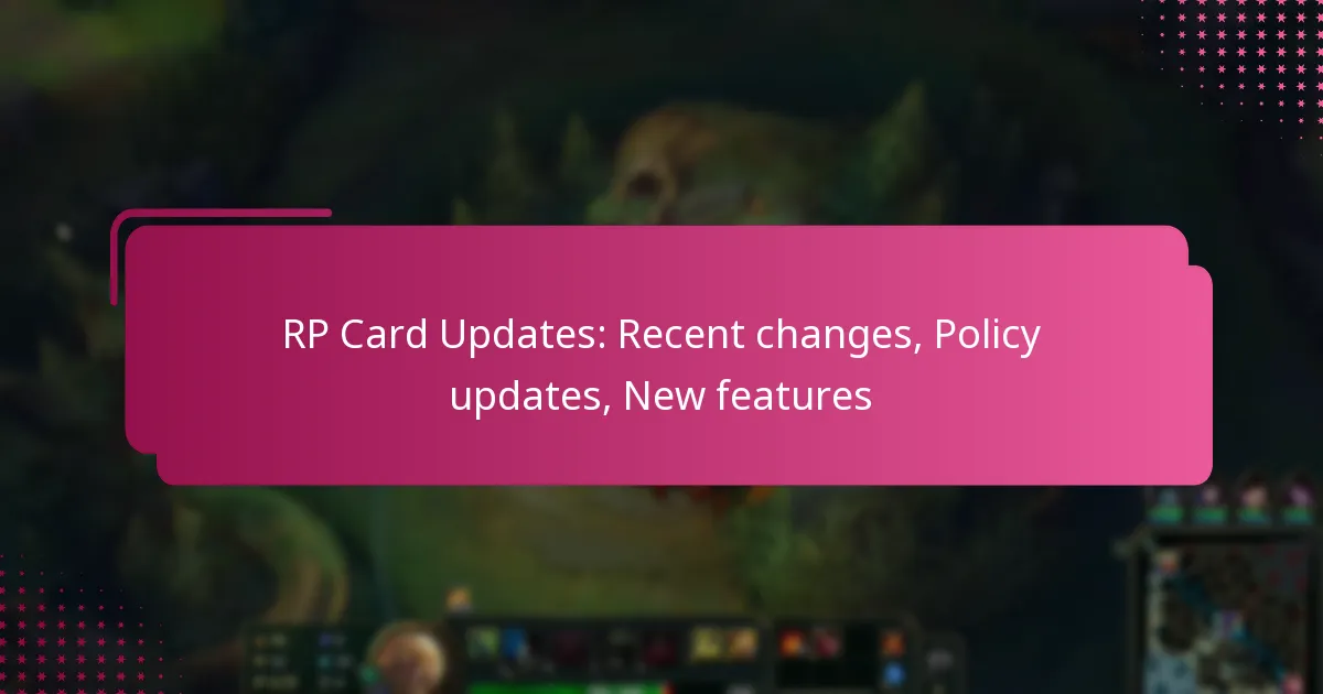 RP Card Updates: Recent changes, Policy updates, New features